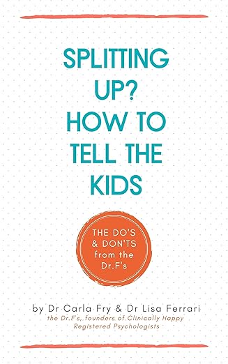 Splitting Up: How to Tell Your Kids — book by Dr. Carla Fry and Dr. Lisa Ferrari